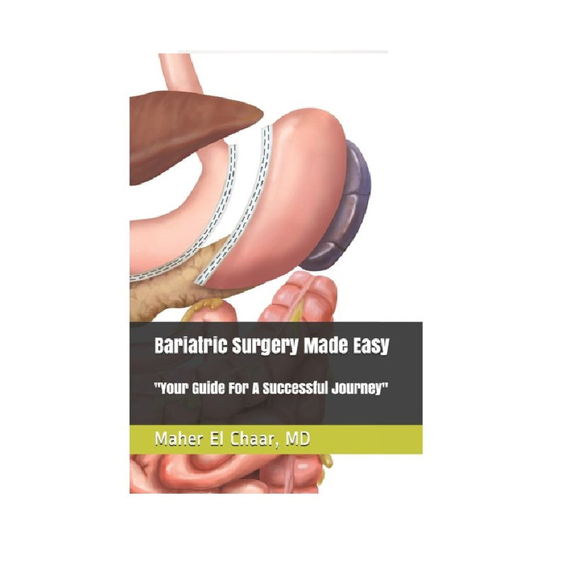 Bariatric Surgery Made Easy : Your Guide For A Successful Journey